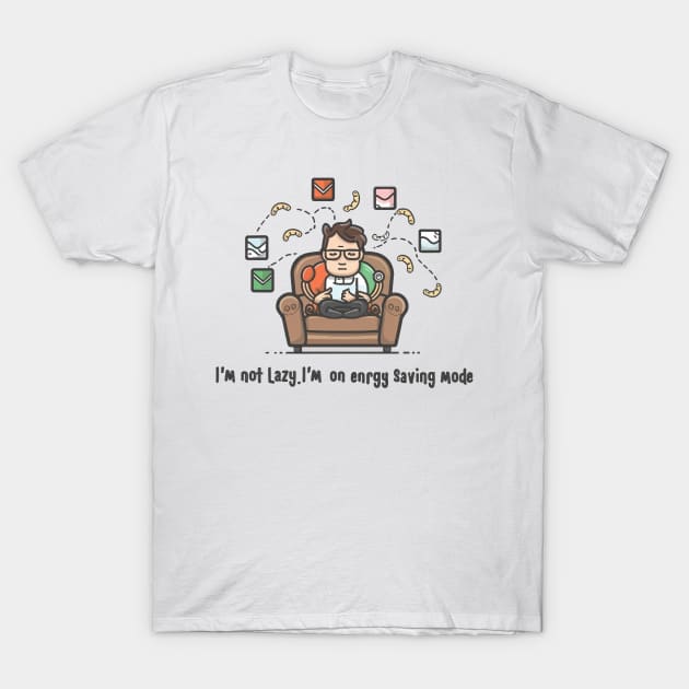 "I'm Not Lazy, I'm on Energy Saving Mode", Funny Energy T-Shirt by SimpliPrinter